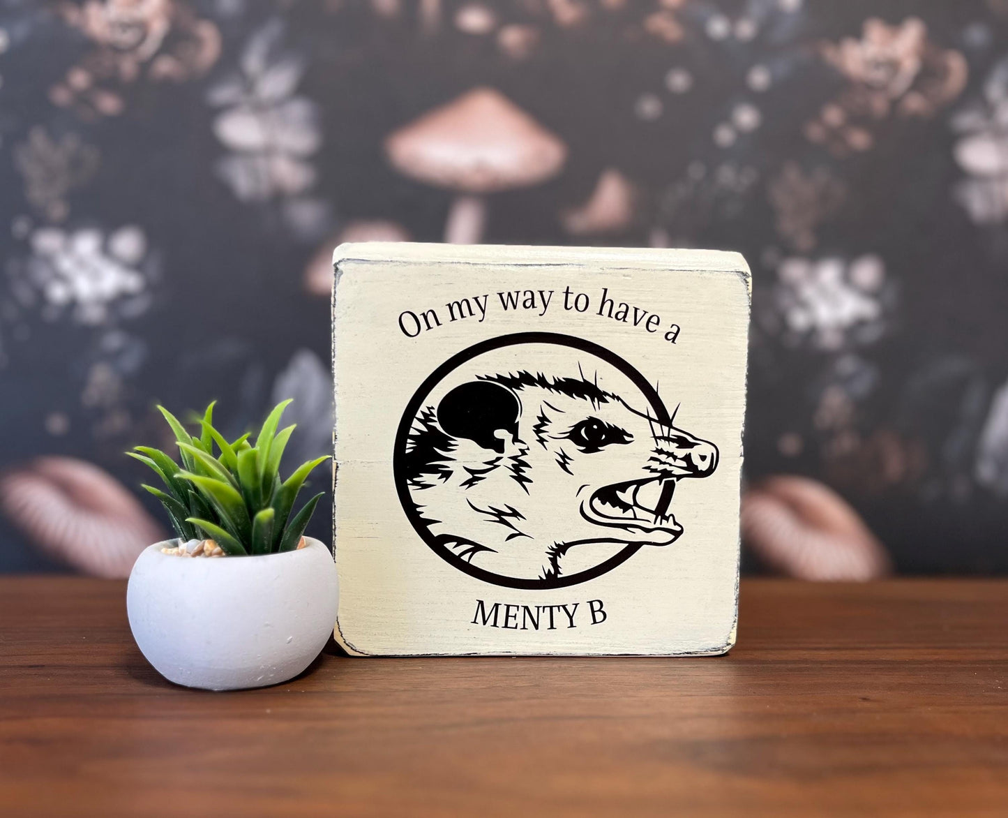 On my way to have a menty b, Mental Health Humour Decorative Sign