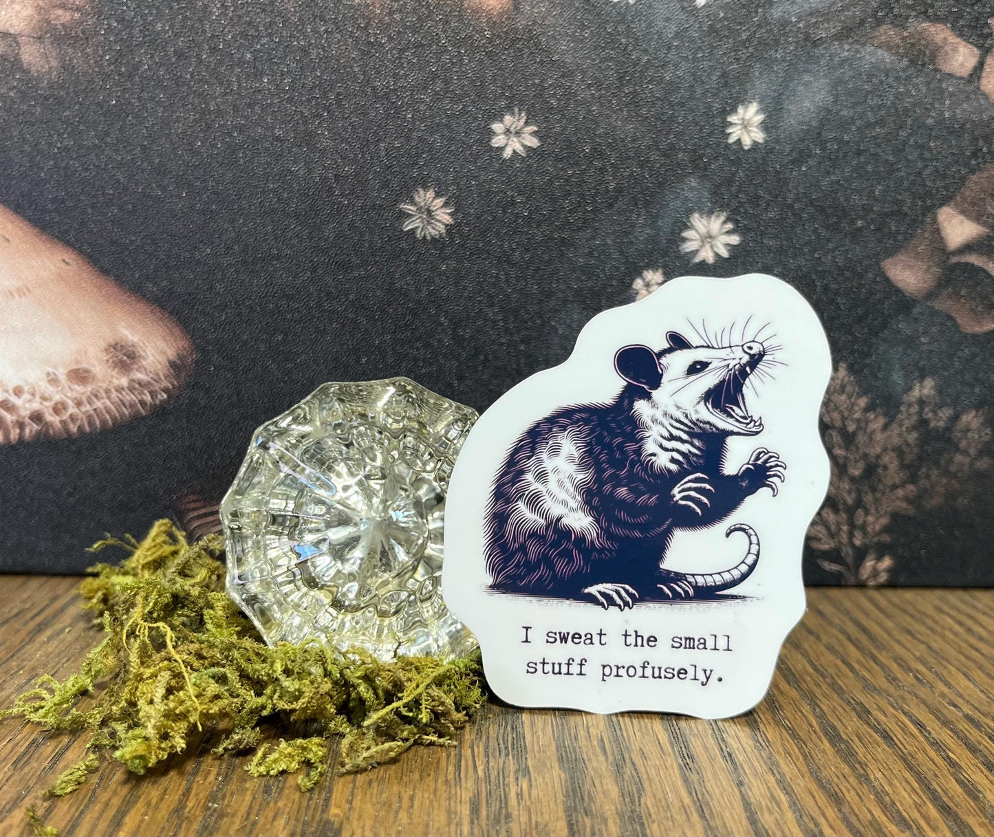 I sweat the small stuff profusely, Possum Sticker, Fridge Magnet, e-reader Kindle Sticker, Water Bottle Sticker, Laptop Sticker