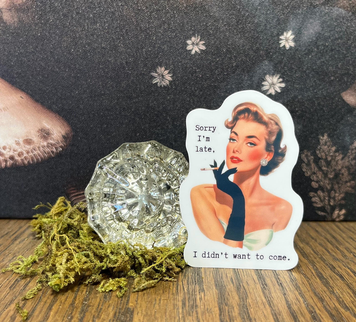 Sorry I'm late, I didn't want to come, Vintage Woman Sticker, Fridge Magnet, e-reader Kindle Sticker, Water Bottle Sticker, Laptop Sticker