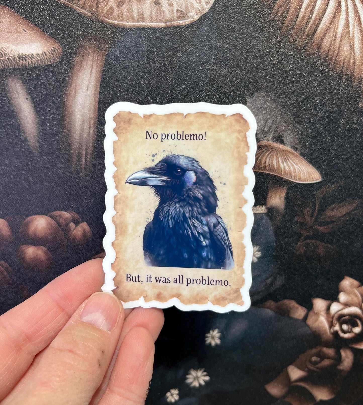 No Problemo! But, it was all problemo Sticker, Fridge Magnet, e-reader Kindle Sticker, Water Bottle Sticker, Laptop Sticker, Raven