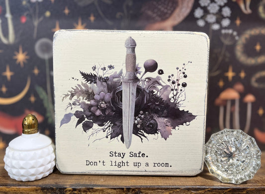 Stay Safe, don’t light up a room Decorative Block, Funny Signs, Funny Gifts, True Crime, MFM