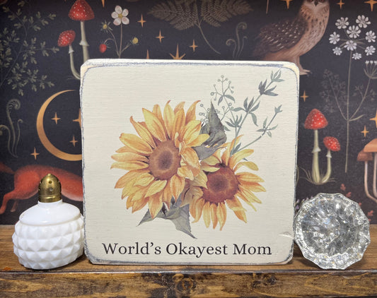 World’s Okayest Mom, Decorative Block, Funny Signs, Funny Gifts, Mother’s Day, Gift for Mom