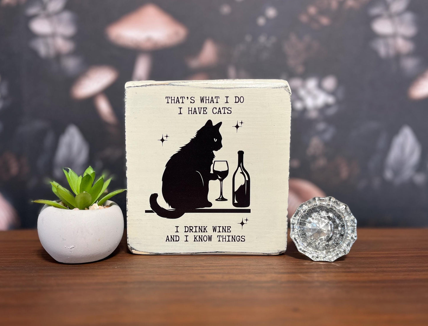 That’s what I do, I have cats, drink wine, read books, Decorative Block, Cat Lover Sign, Wine lover, Book Lover