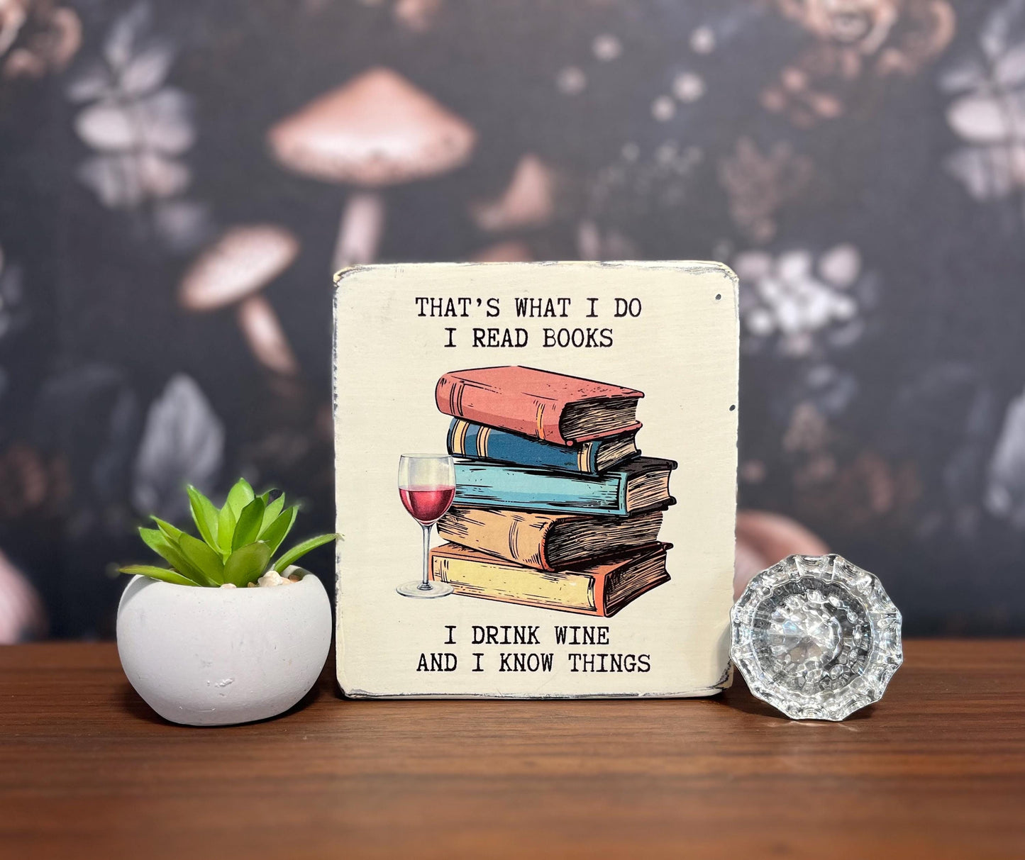 That’s what I do, I have cats, drink wine, read books, Decorative Block, Cat Lover Sign, Wine lover, Book Lover