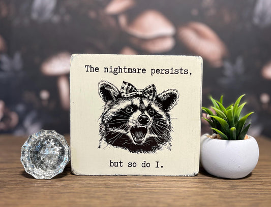 The nightmare persists, but so do I, Funny Signs, Funny Gift
