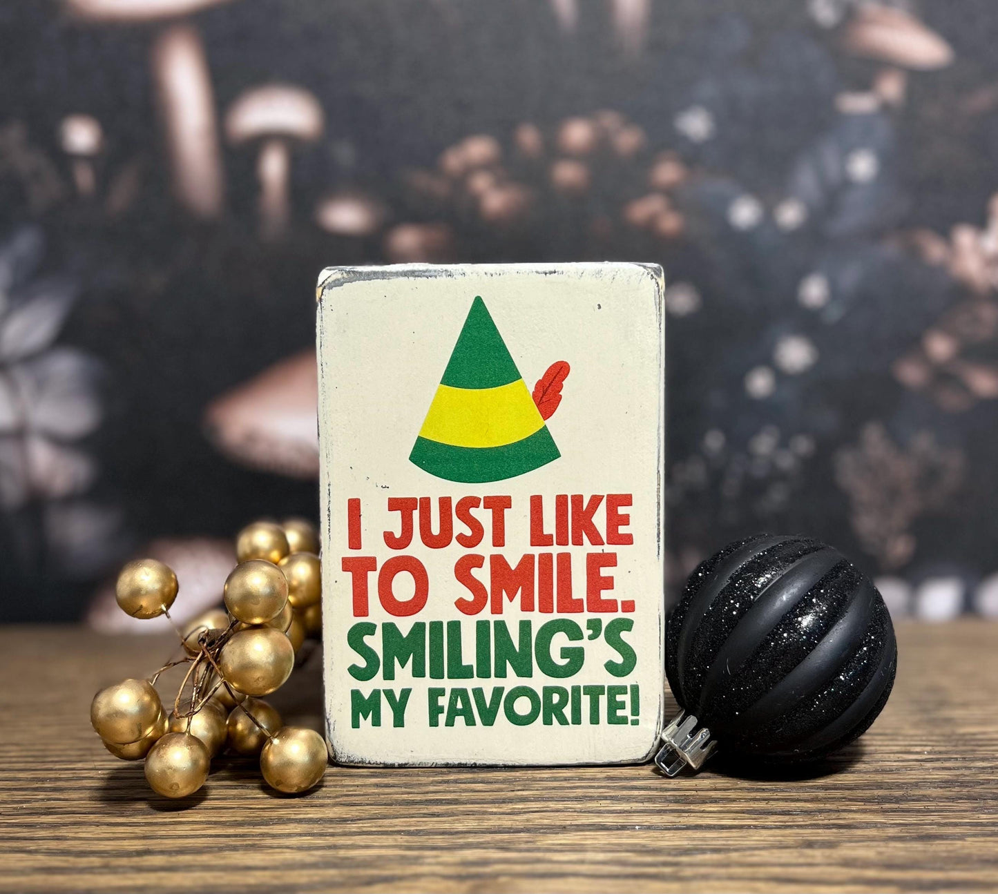 I just like smiling, smiling's my favorite, Elf, Buddy the Elf, Christmas Sign, Funny Christmas