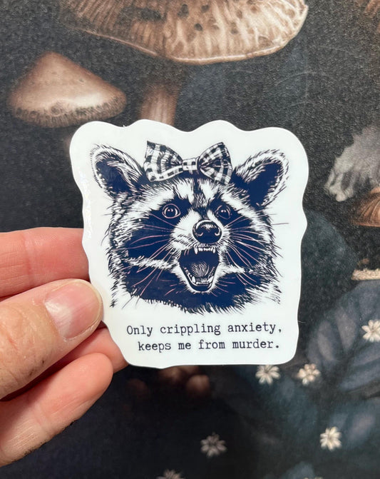 Only crippling anxiety keeps me from murder, Raccoon Sticker, Fridge Magnet, e-reader Kindle Sticker, Water Bottle Sticker, Laptop Sticker