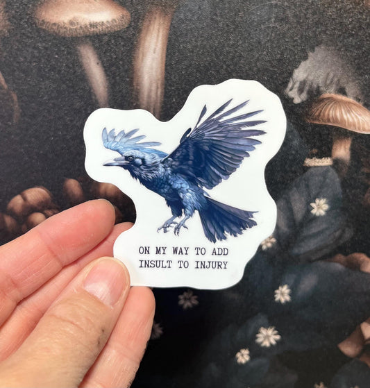 On my way to add insult to injury, Raven Sticker, Fridge Magnet, e-reader Kindle Sticker, Water Bottle Sticker, Laptop Sticker