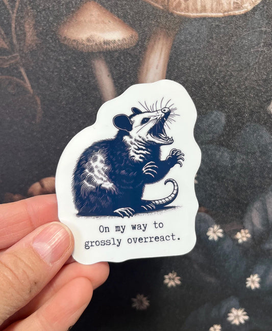 On my way to grossly overreact, Possum Sticker, Fridge Magnet, e-reader Kindle Sticker, Water Bottle Sticker, Laptop Sticker