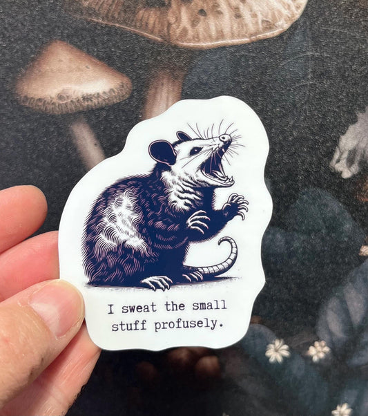 I sweat the small stuff profusely, Possum Sticker, Fridge Magnet, e-reader Kindle Sticker, Water Bottle Sticker, Laptop Sticker