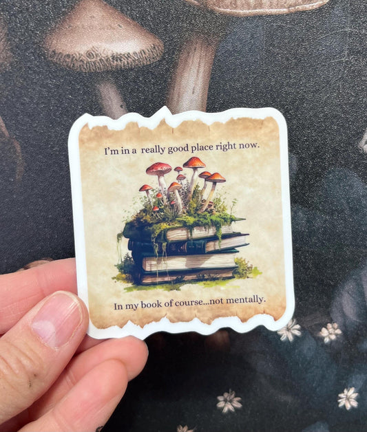 I'm in a really good place right now, in my book, Bookish Sticker, Fridge Magnet, Kindle Sticker, Water Bottle Sticker, Laptop Sticker