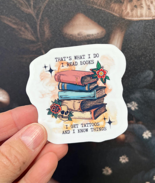 That's what I do, I read books, I get tattoos, Bookish Sticker, Fridge Magnet, Kindle Sticker, Water Bottle Sticker, Laptop Sticker