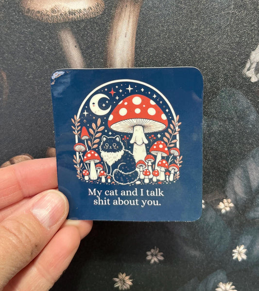 My cat and I talk shit about you, Cat Sticker, Funny Magnet, Kindle Sticker, Water Bottle Sticker, Laptop Sticker, Sweary Sticker
