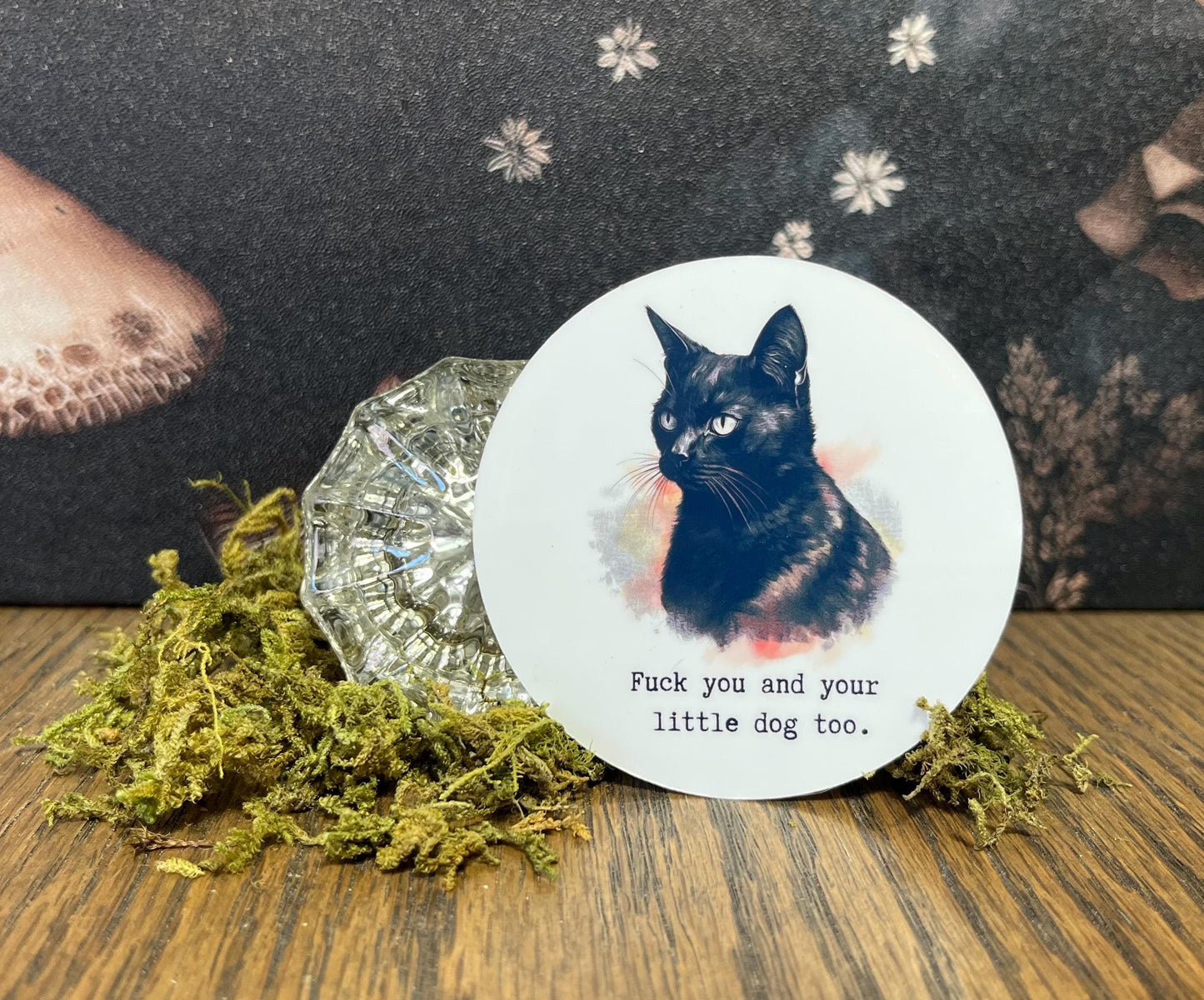 Fuck you and your little dog too, Sweary Stickers, Fridge Magnet, Kindle Sticker, Water Bottle Sticker, Laptop Sticker, Cat sticker